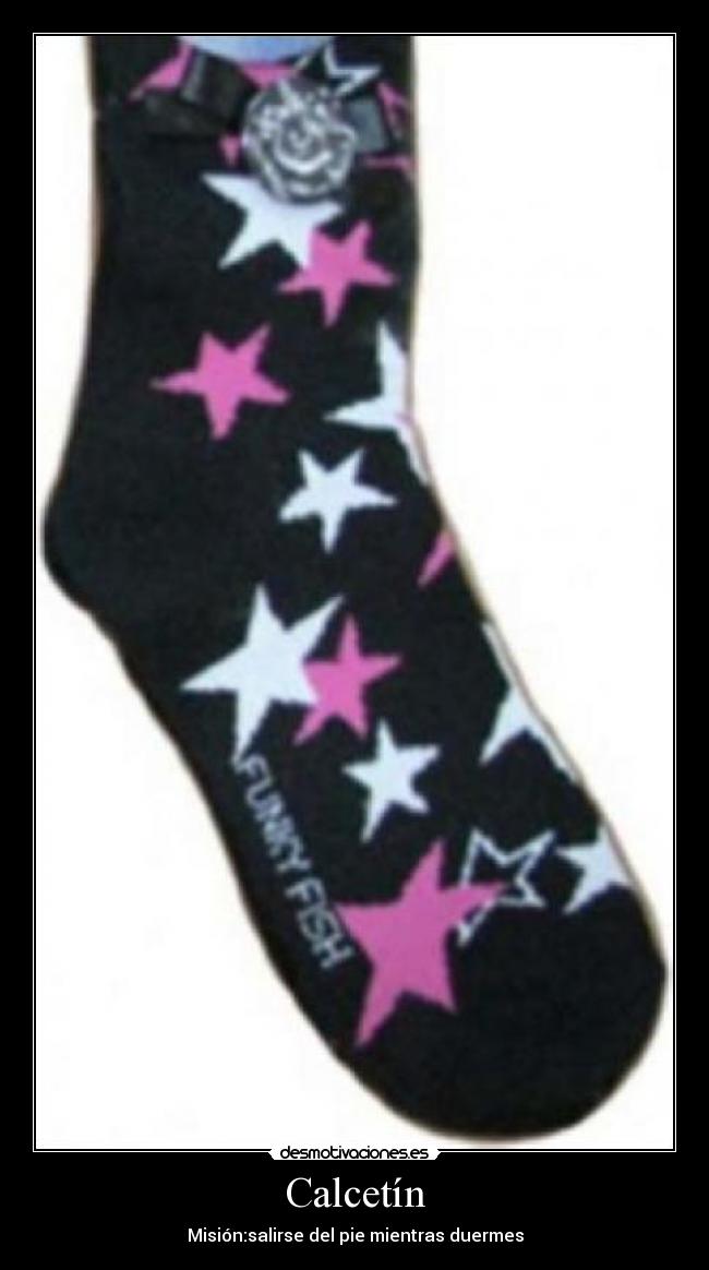 Calcetín - Misión:salirse del pie mientras duermes