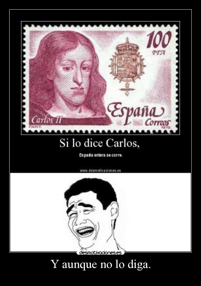 Y aunque no lo diga. -