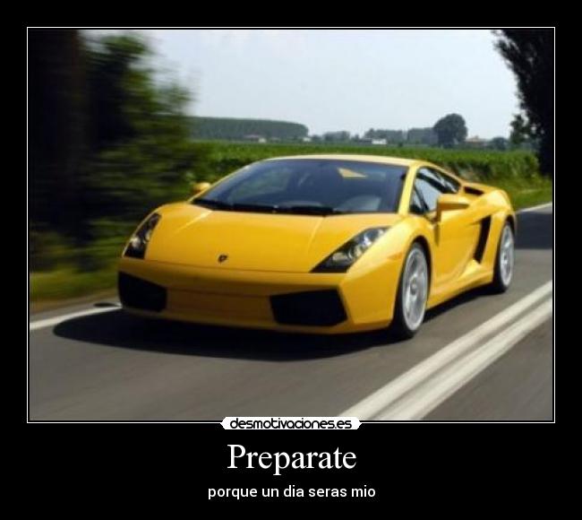 Preparate - porque un dia seras mio