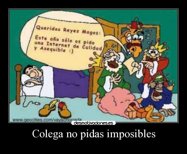 Colega no pidas imposibles - 