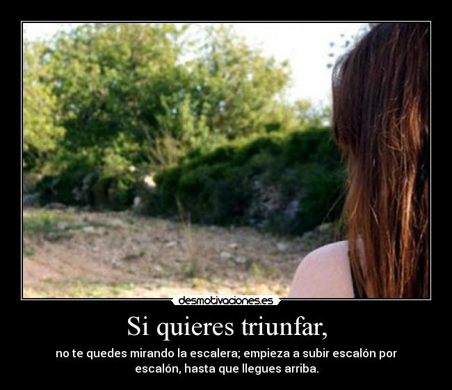 Si quieres triunfar, - 