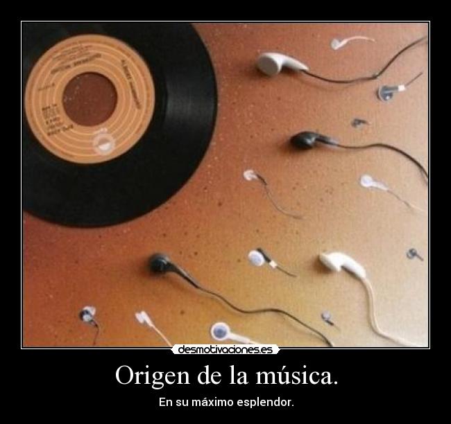 Origen de la música. - En su máximo esplendor.
