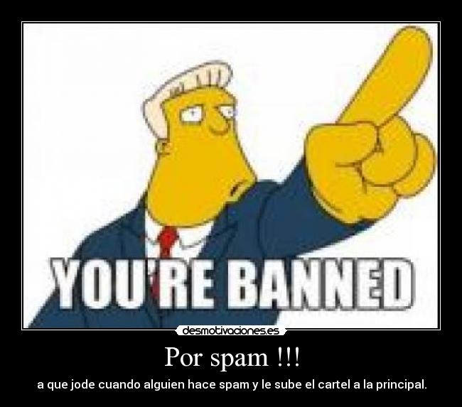 Por spam !!! -