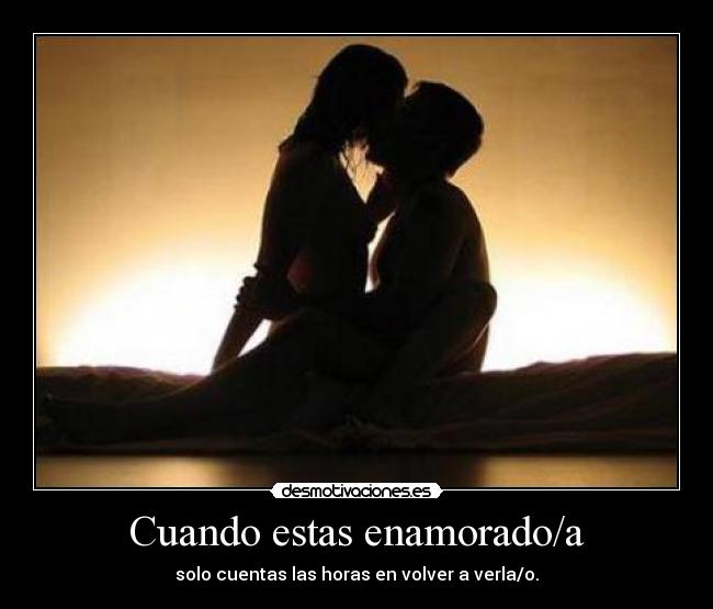 Cuando estas enamorado/a -