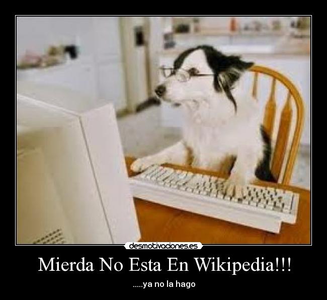 Mierda No Esta En Wikipedia!!! -