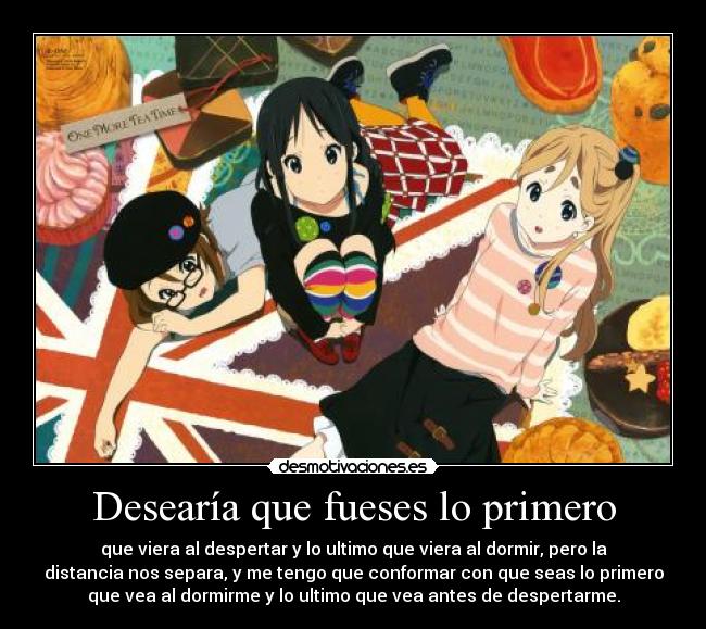 Desearía que fueses lo primero -