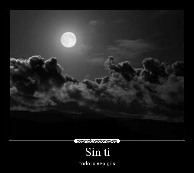 Sin ti - todo lo veo gris