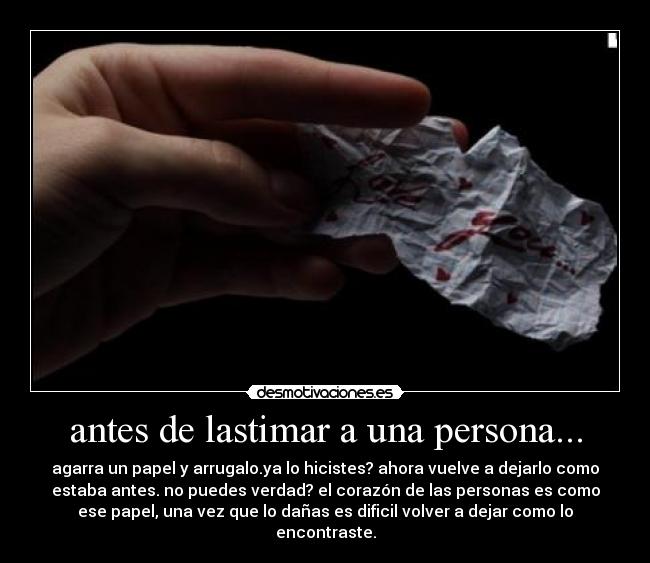 antes de lastimar a una persona... -