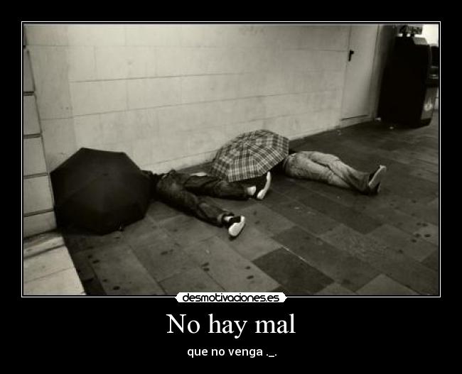 No hay mal -