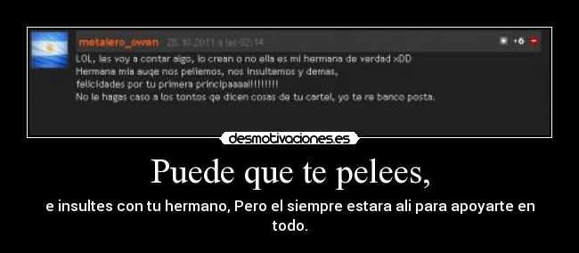 Puede que te pelees, -
