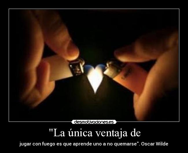 La única ventaja de -