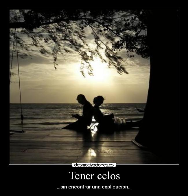 Tener celos -