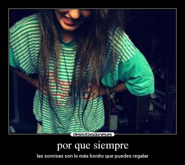 por que siempre - las sonrisas son lo más bonito que puedes regalar