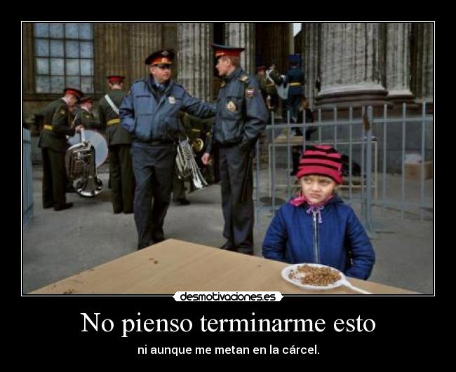 carteles pienso terminarme esto desmotivaciones