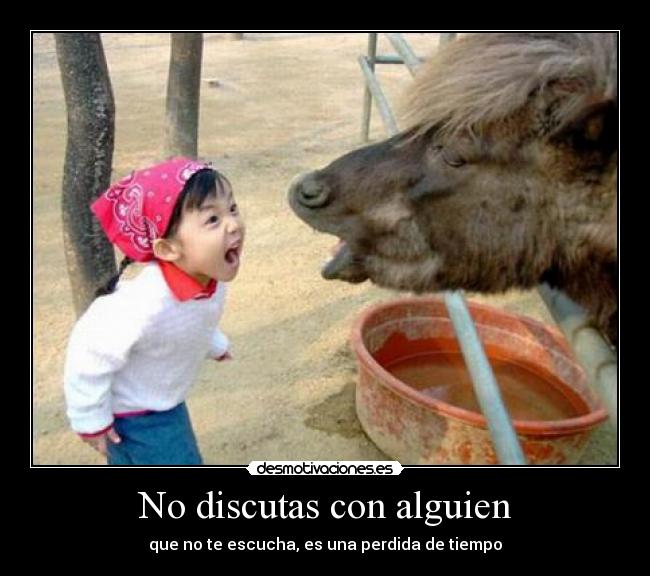 No discutas con alguien - 