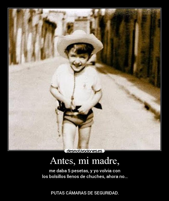 Antes, mi madre, - 