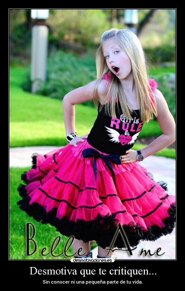 Desmotiva que te critiquen... - Sin conocer ni una pequeña parte de tu vida.