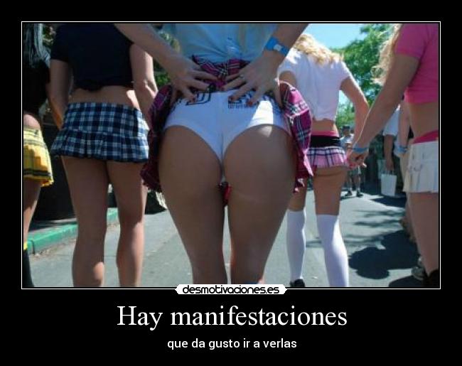 Hay manifestaciones - que da gusto ir a verlas