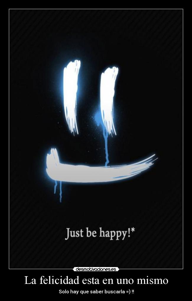 La felicidad esta en uno mismo -