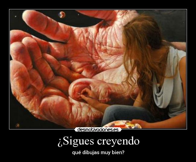 ¿Sigues creyendo -
