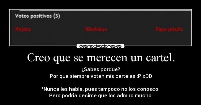 Creo que se merecen un cartel. -