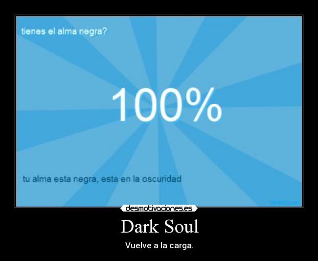 Dark Soul - Vuelve a la carga.