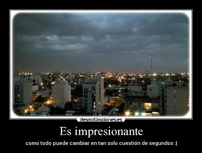 Es impresionante - 