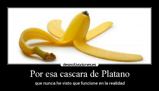 Por esa cascara de Platano - 