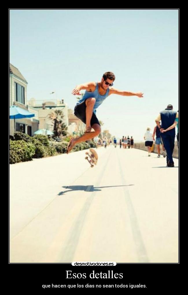 Esos detalles - que hacen que los dias no sean todos iguales.