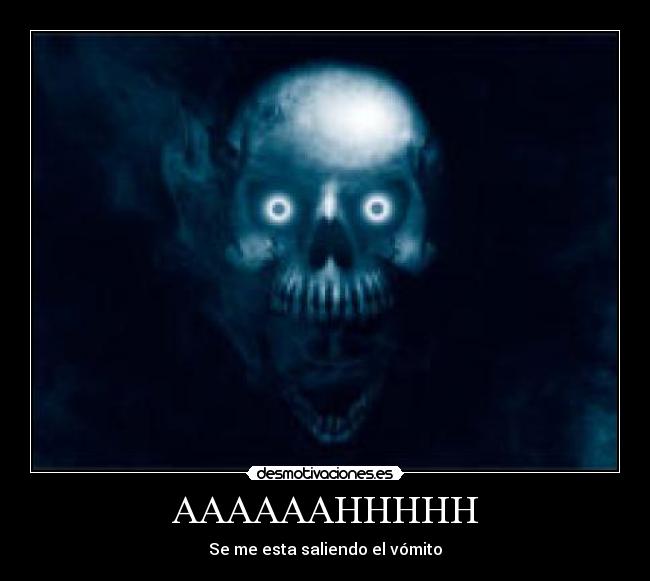 AAAAAAHHHHH - Se me esta saliendo el vómito