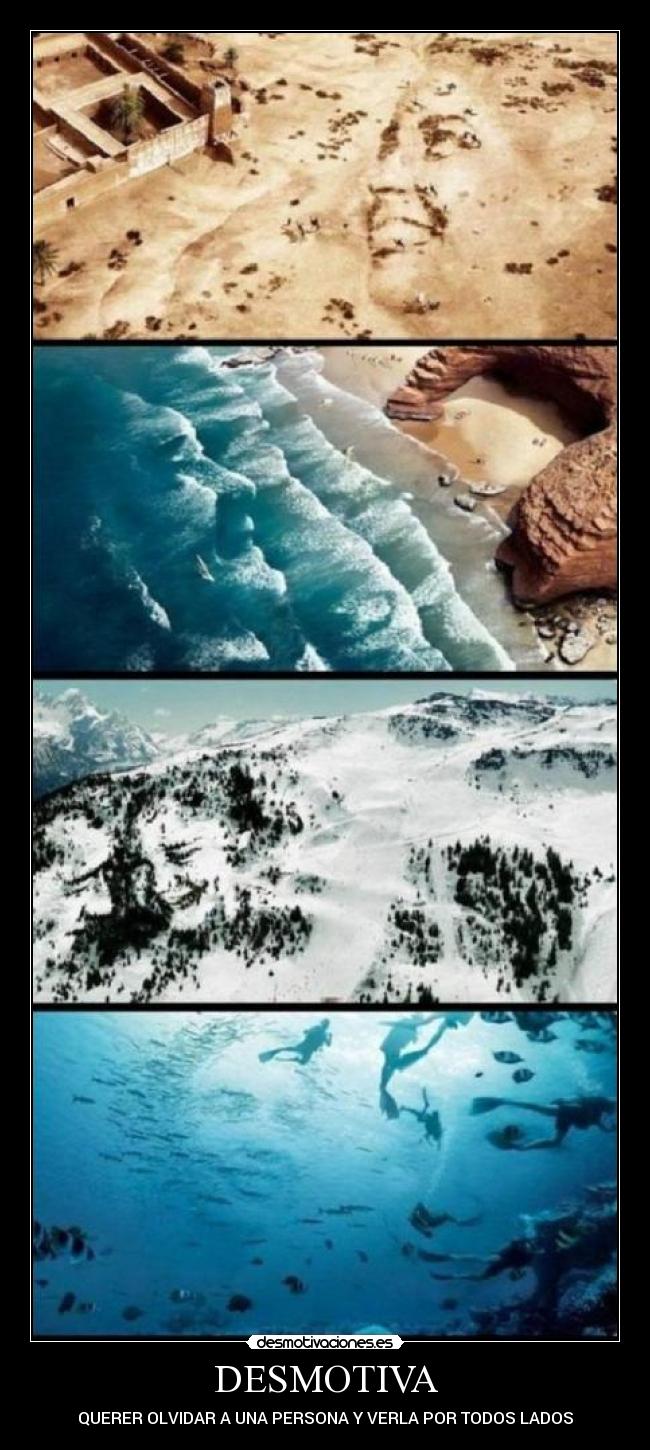 DESMOTIVA - QUERER OLVIDAR A UNA PERSONA Y VERLA POR TODOS LADOS