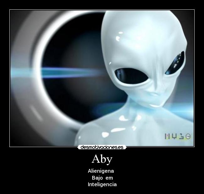 Aby - Alienigena
Bajo em
Inteligencia