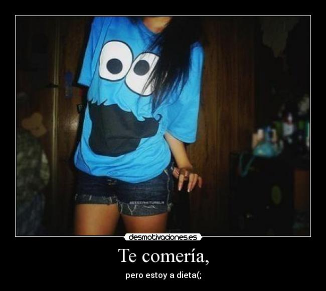 Te comería, - 