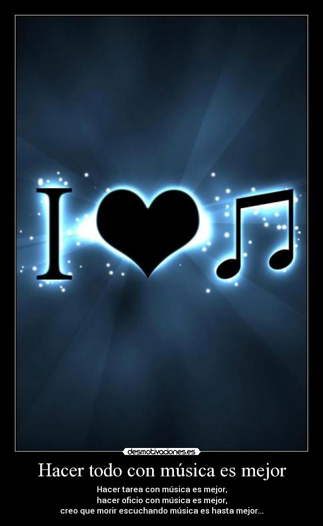 Hacer todo con música es mejor -