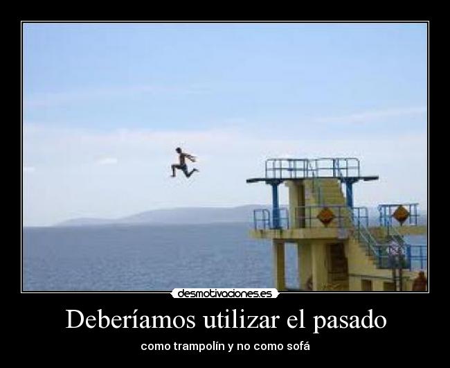 Deberíamos utilizar el pasado - 