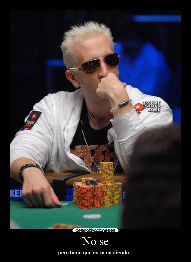 carteles tiene estar mintiendo poker mentiras desmotivaciones