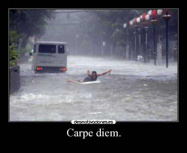 Carpe diem. - 