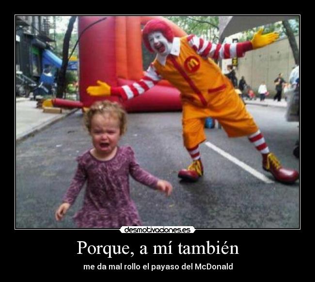 Porque, a mí también -