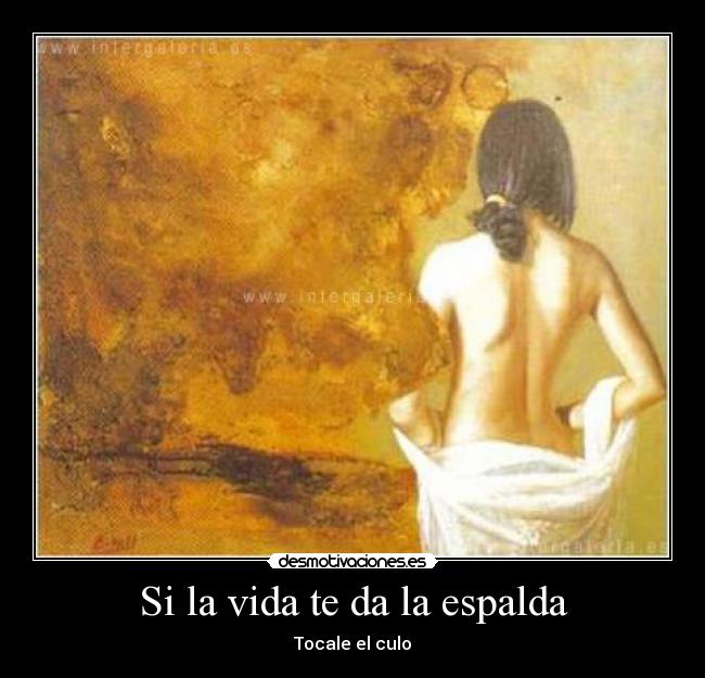 Si la vida te da la espalda -