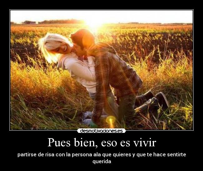 Pues bien, eso es vivir - 