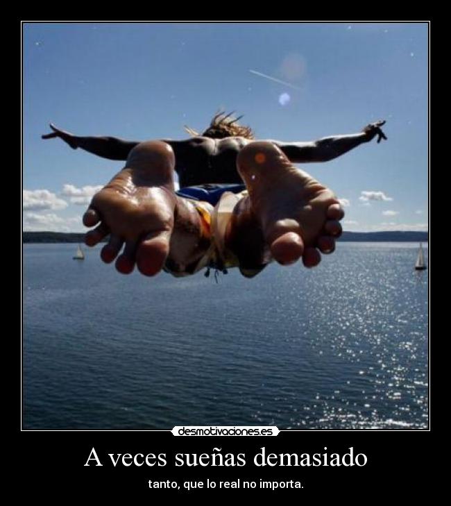 A veces sueñas demasiado - 