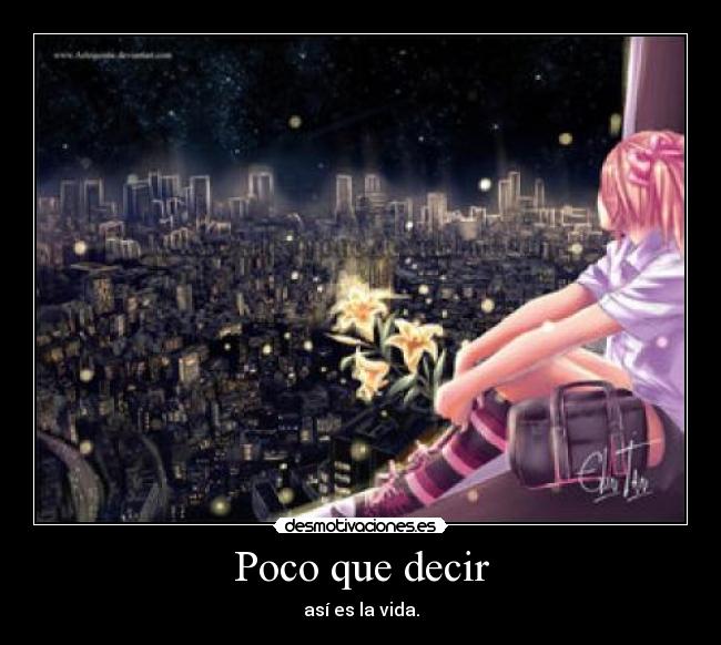 Poco que decir - así es la vida.