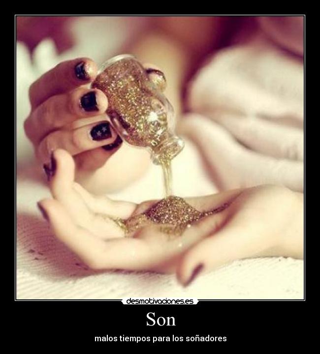 Son - malos tiempos para los soñadores