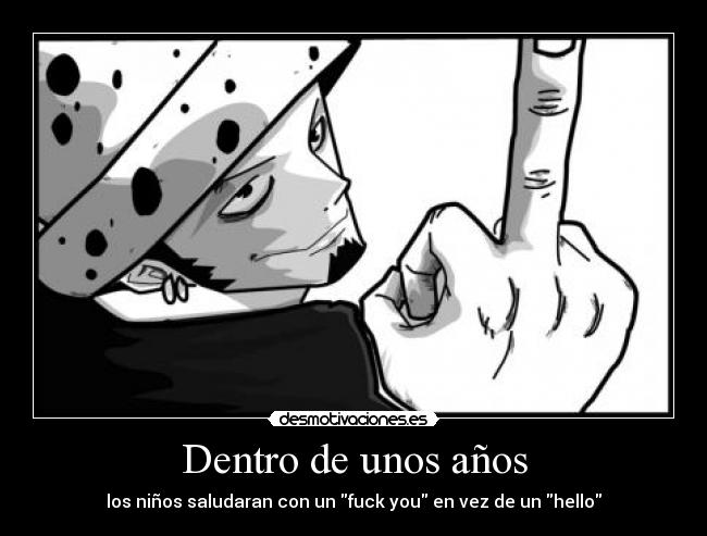 carteles fuck you antes good morning law one piece desmotivaciones