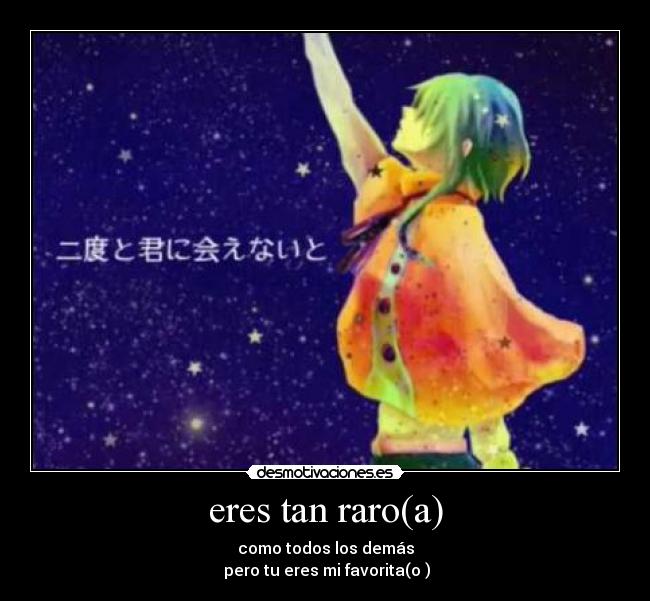 eres tan raro(a) - 