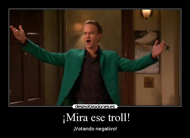 ¡Mira ese troll! -