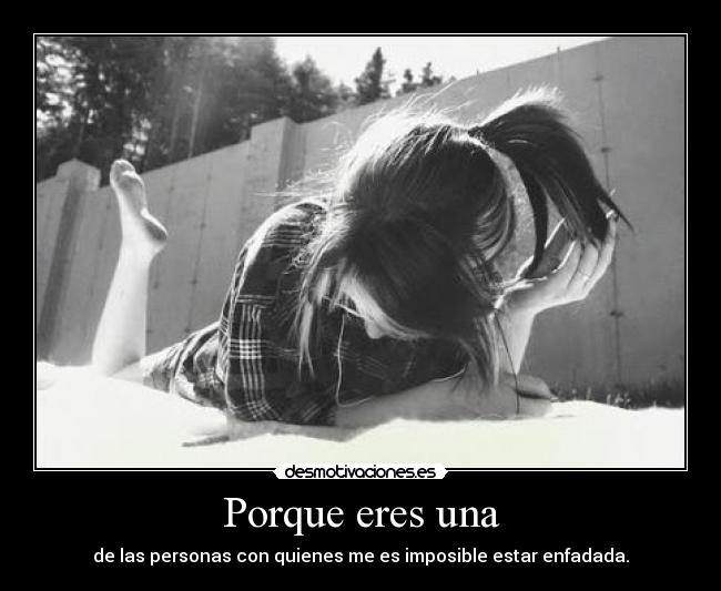carteles porque soy capaz enfadarme contigo desmotivaciones
