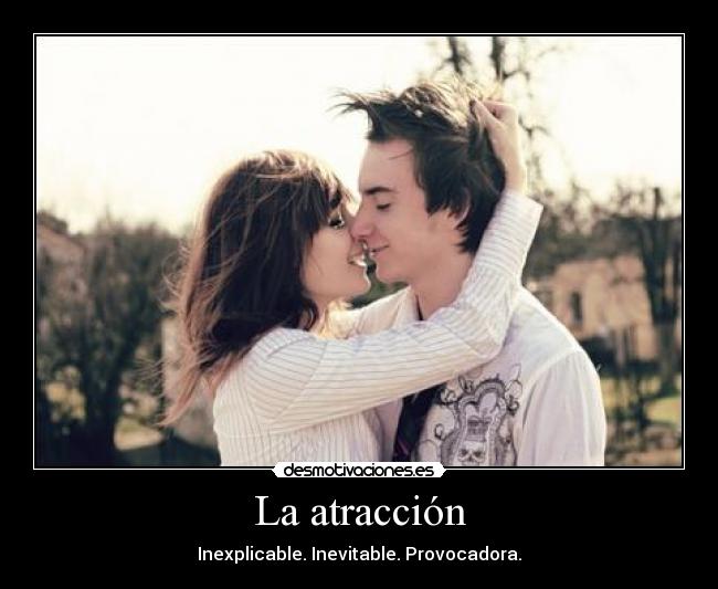 La atracción -