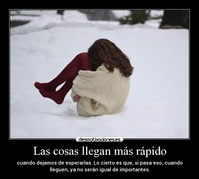 Las cosas llegan más rápido - 