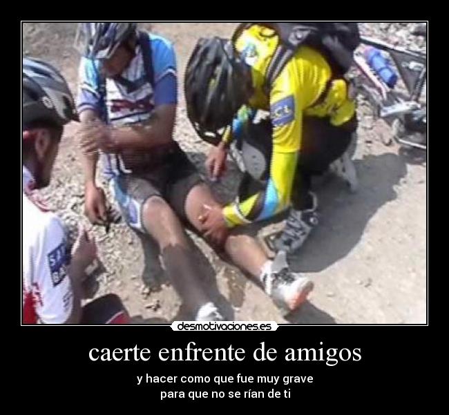 caerte enfrente de amigos -